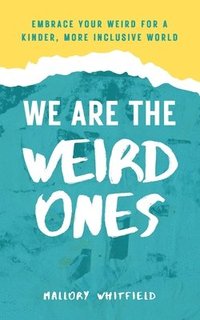 bokomslag We Are the Weird Ones
