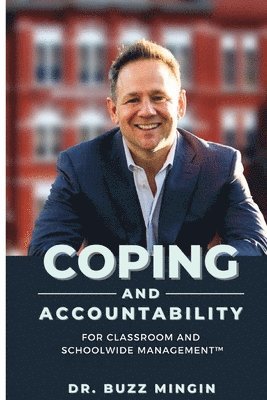 Coping and Accountability for Classroom and Schoolwide Management 1
