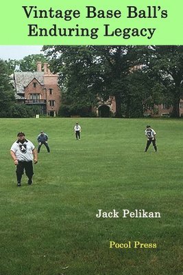 bokomslag Vintage Base Ball's Enduring Legacy