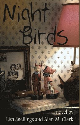 Lisa Snellings, Alan M. Clark - Night Birds, Häftad