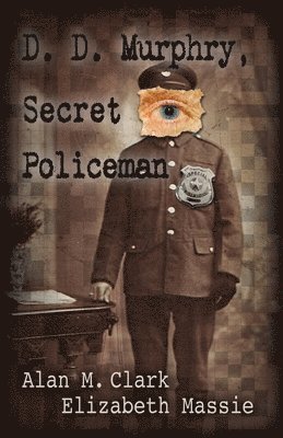 Alan M. Clark, Elizabeth Massie - D. D. Murphry, Secret Policeman, Häftad