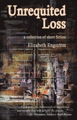 Elizabeth Engstrom - Unrequited Loss, Häftad