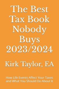 bokomslag The Best Tax Book Nobody Buys 2023/2024