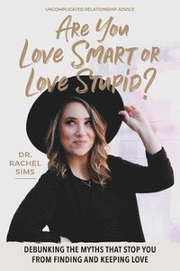 bokomslag Are You Love Smart or Love Stupid?