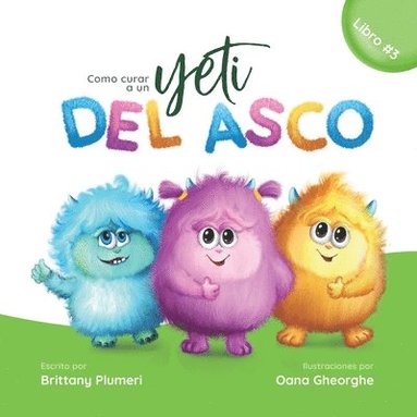 Oana Gheorghe, Brittany Plumeri - Cómo curar a un yeti del asco, Häftad