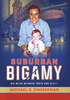 Michael S Zimmerman - Suburban Bigamy, Inbunden