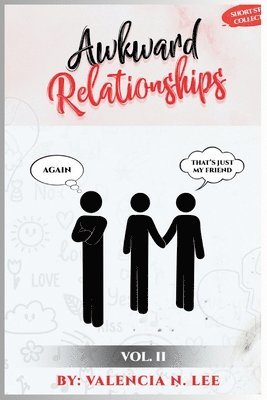Awkward Relationships Short Story Collection Vol. II
