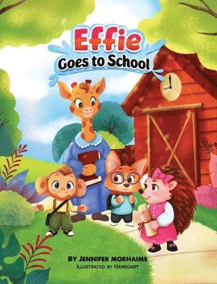 Jennifer Morhaime - Effie Goes to School, Inbunden