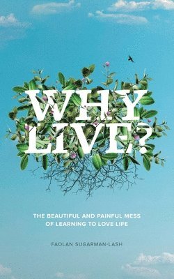 Why Live? 1