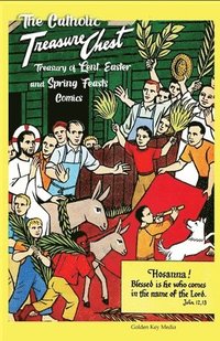 bokomslag The Catholic Treasure Chest Treasury of Lent, Easter, and Springs Feasts Comics