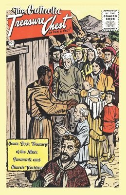 The Catholic Treasure Chest Comic Book Treasury of the Mass, Sacraments, and Church Teachings 1