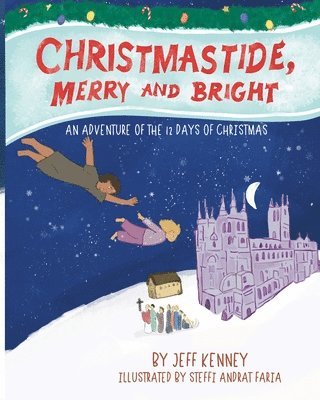 bokomslag Christmastide, Merry and Bright: An Adventure of the 12 Days of Christmas