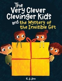 bokomslag The Very Clever Clevinger Kids and the Mystery of the Invisible Gift