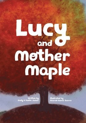 Lucy and Mother Maple 1