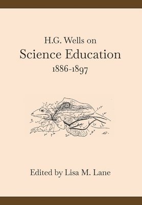 H. G. Wells on Science Education, 1886-1897 1