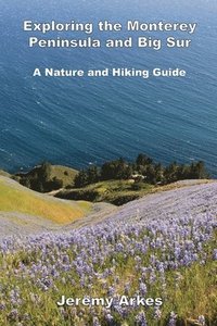bokomslag Exploring the Monterey Peninsula and Big Sur