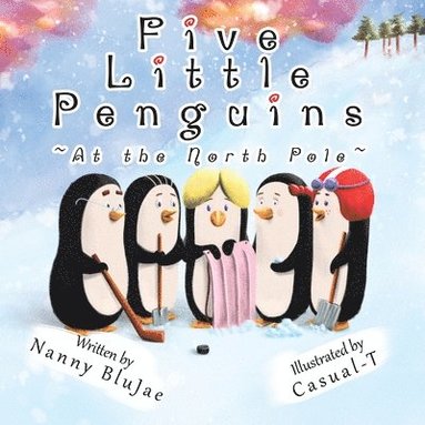 bokomslag Five Little Penguins At the North Pole