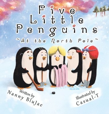 bokomslag Five Little Penguins At the North Pole