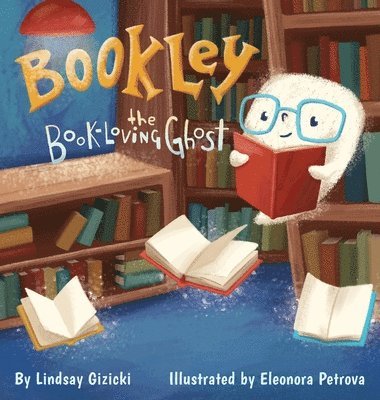 Lindsay Gizicki, Robin Katz - Bookley the Book-Loving Ghost, Inbunden