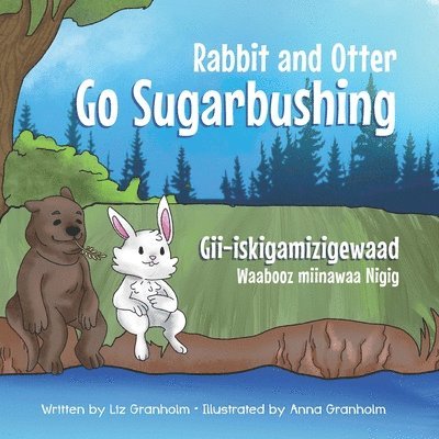 Rabbit and Otter Go Sugarbushing 1