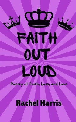 Rachel Harris - Faith Out Loud, Häftad