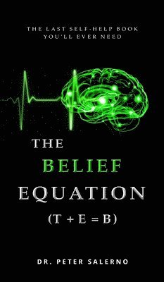 The Belief Equation (T + E = B) 1