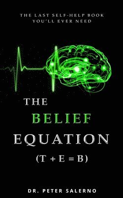 The Belief Equation (T + E = B) 1