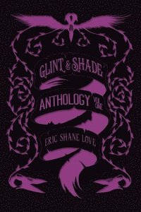 bokomslag Glint & Shade Anthology Volume One