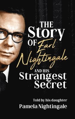 The Story of Earl Nightingale and His Strangest Secret 1