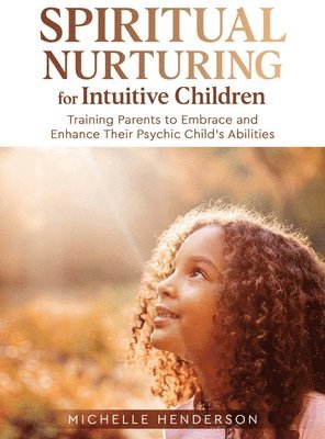 bokomslag Spiritual Nurturing for Intuitive Children