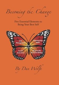 bokomslag Becoming the Change: Five Essential Elements to Being Your Best Self