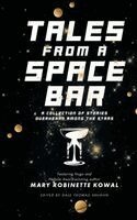 Mary Robinette Kowal, Dale Thomas Vaughn - Tales from a Space Bar, Häftad