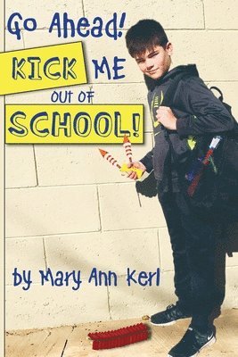 Go Ahead! Kick Me Out of School! 1