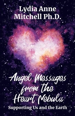 bokomslag Angel Messages from the Heart Nebula