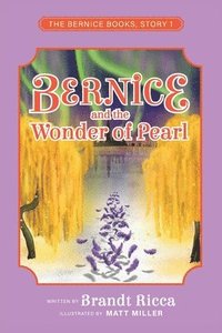 bokomslag Bernice and the Wonder of Pearl