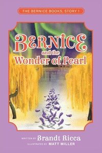 bokomslag Bernice and the Wonder of Pearl