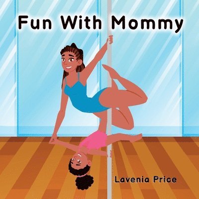 Fun with Mommy 1