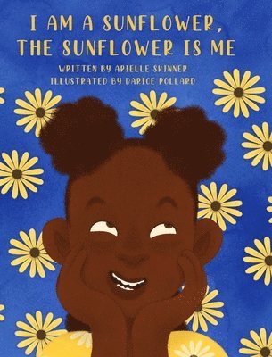 I am a Sunflower, the Sunflower is Me 1