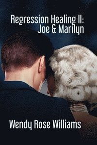 bokomslag Regression Healing II: Joe & Marilyn