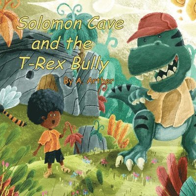 Solomon Cave and the T-Rex Bully 1