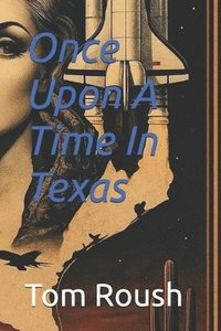 bokomslag Once Upon A Time In Texas