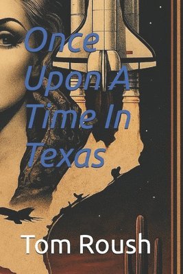 bokomslag Once Upon A Time In Texas
