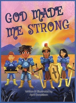 April W Donaldson, April W. Donaldson, W Donaldson, April - God Made Me Strong, Inbunden