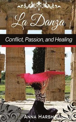 La Danza Conflict, Passion, and Healing 1