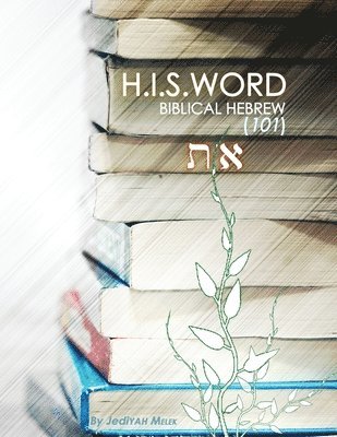 Jediyah Melek - H.I.S. Word Biblical Hebrew 101, Häftad