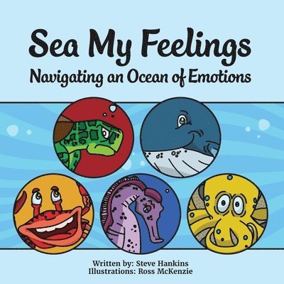 Steve Hankins - Sea My Feelings: Navigating an Ocean of Emotions, Häftad