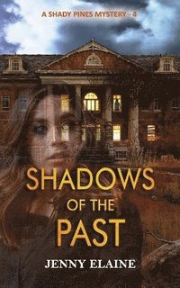 bokomslag Shadows of the Past: A Shady Pines Mystery, Book 4