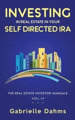 Investing in Real Estate in Your Self-Directed IRA 1