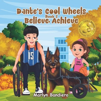 Dante's Cool Wheels Book 2 Believe, Achieve 1