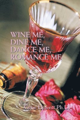 Wine Me, Dine Me, Dance Me, Romance Me 1